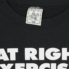Load image into Gallery viewer, Eat Right. Exercise. Die Anyways crewneck L/XL
